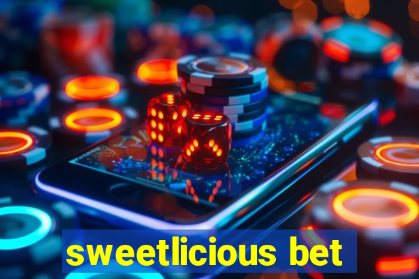 sweetlicious bet